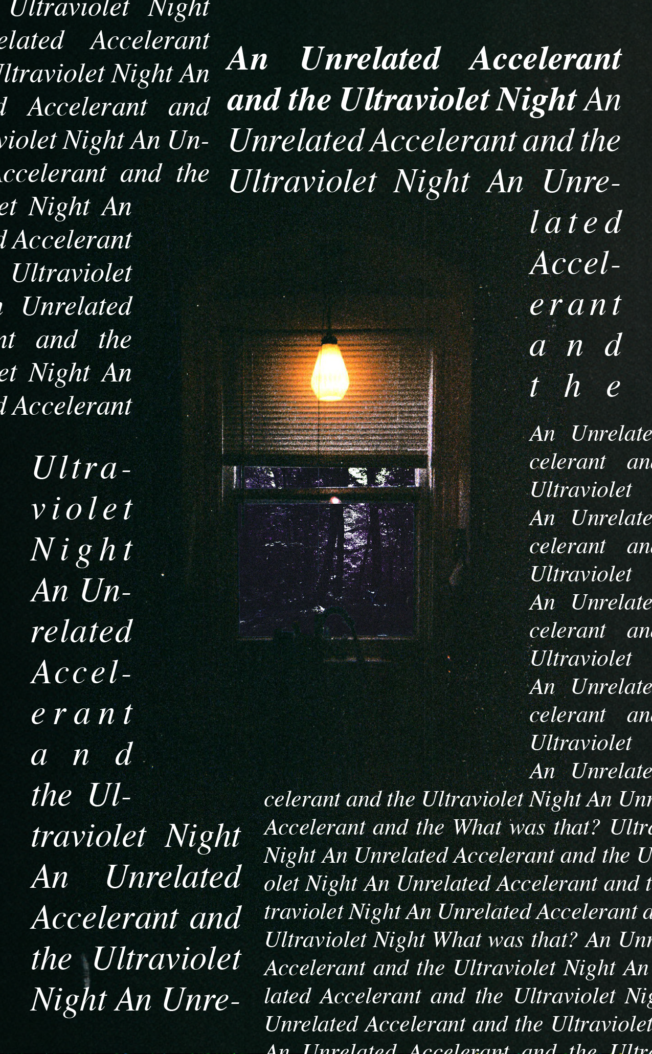 An Unrelated Accelerant and the Ultraviolet Night